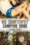 [Camp Firefly Falls 02] • His Counterfeit Campfire Bride (Camp Firefly Falls Book 2)